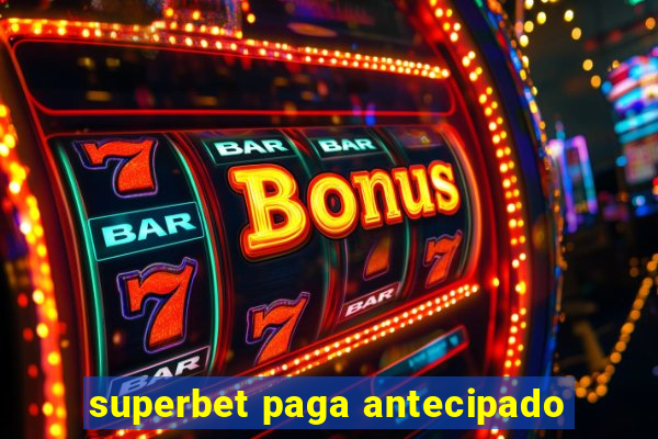 superbet paga antecipado